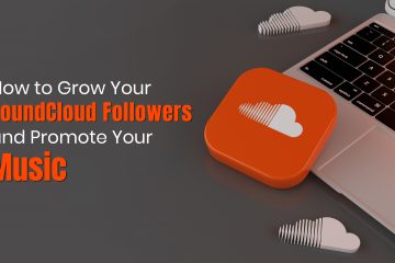 How to Grow Your SoundCloud Followers and Promote Your Music