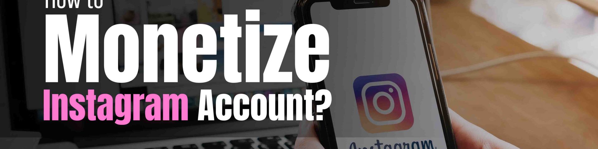How to Monetize Instagram Account