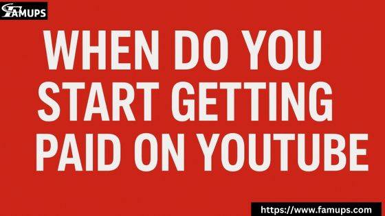 When Do You Start Getting Paid on YouTube