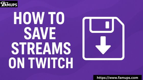 How to Save Streams on Twitch