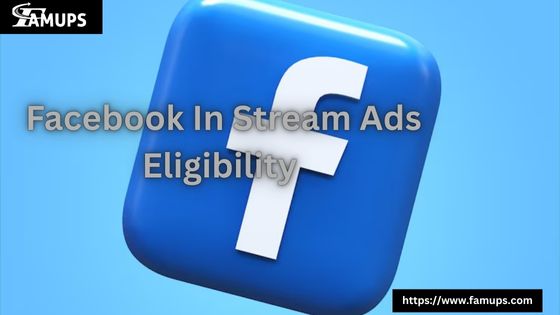 How to Be Eligible for In Stream Ads on Facebook?